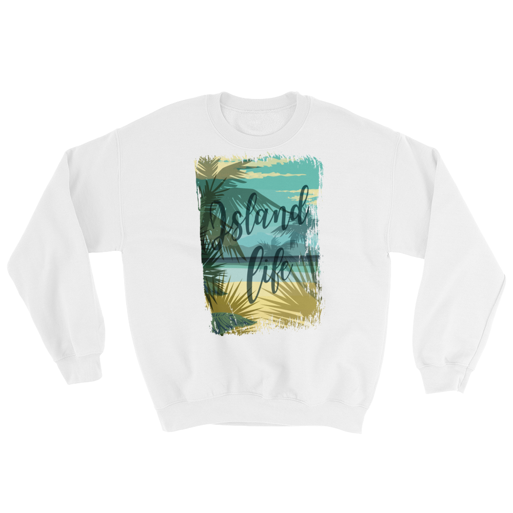 Island Life Unisex Sweatshirt [Spring-Summer '19 Collection]